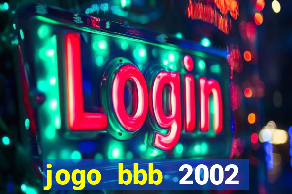 jogo bbb 2002 download android